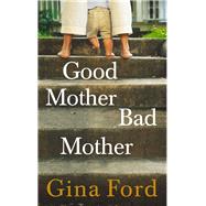 Good Mother, Bad Mother