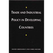 Trade and Industrial Policy in Developing Countries