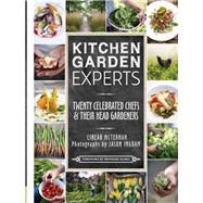 Kitchen Garden Experts Twenty Celebrated Chefs and their Head Gardeners