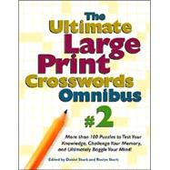 Ultimate Crosswords Omnibus Vol. 2 : More Than 100 Puzzles to Test Your Knowledge, Challenge Your Memory, and Ultimately Boggle Your Mind!
