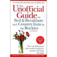The Unofficial Guide<sup>®</sup> to Bed & Breakfasts and Country Inns in the Rockies , 1st Edition
