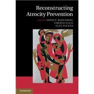 Reconstructing Atrocity Prevention