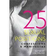 25 Sexual Positions : Confessions and Manifestas