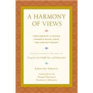 A Harmony of Views Three Songs by Ju Mipham, Changkya Rolpay Dorje, and Chögyam Trungpa