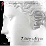 Il Design Della Gioia: Il Gioiello Fra Progetto E Orenamento/Jewelry Between Design And Ornament