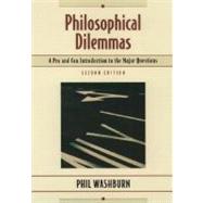 Philosophical Dilemmas A Pro and Con Introduction to the Major Questions