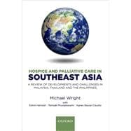 Hospice and Palliative Care in Southeast Asia A review of developments and challenges in Malaysia, Thailand and the Philippines