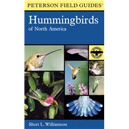A Field Guide to Hummingbirds of North America