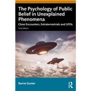 The Psychology of Public Belief in Unexplained Phenomena