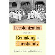 Decolonization and the Remaking of Christianity