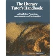The Literacy Tutor's Handbook A Guide for Planning, Assessment and Instruction