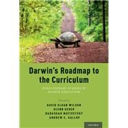 Darwin's Roadmap to the Curriculum Evolutionary Studies in Higher Education