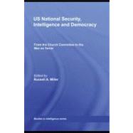 Us National Security, Intelligence and Democracy: From the Church Committee to the War on Terror