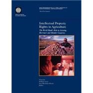 Intellectual Property Rights in Agriculture The World Bank's Role in Assisting Borrower and Member Countries