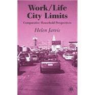 Work-Life City Limits Comparative Household Perspectives