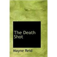 Death Shot : A Story Retold