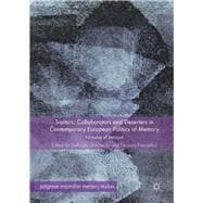Traitors, Collaborators and Deserters in Contemporary European Politics of Memory