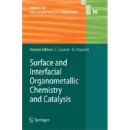 Surface And Interfacial Organometallic Chemistry And Catalysis