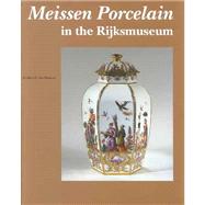 Meissen Porcelain in the Rijksmuseum