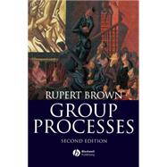 Group Processes : Dynamics Within and Between Groups