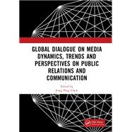 Global Dialogue on Media Dynamics, Trends and Perspectives on Public Relations and Communication