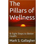 The Pillars of Wellness & Eight Steps to Better