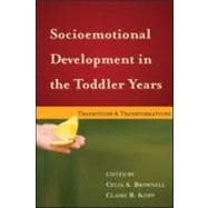 Socioemotional Development in the Toddler Years Transitions and Transformations