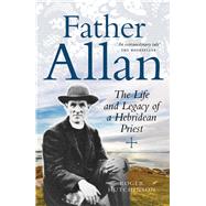 Father Allan The Life and Legacy of a Hebridean Priest