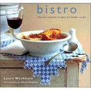 Bistro : French Country Recipes for Home Cooks