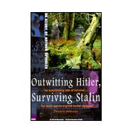 Outwitting Hitler, Surviving Stalin: The Story of Arthur Spindler