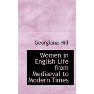 Women in English Life from Medieval to Modern Times