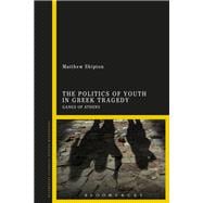 The Politics of Youth in Greek Tragedy