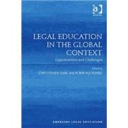 Legal Education in the Global Context: Opportunities and Challenges