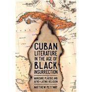 Cuban Literature in the Age of Black Insurrection