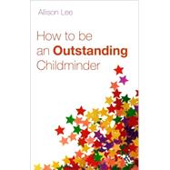How to Be an Outstanding Childminder