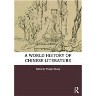 A World History of Chinese Literature
