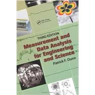 Measurement and Data Analysis for Engineering and Science, Third Edition