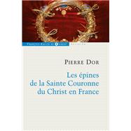Les épines de la Sainte Couronne du Christ en France