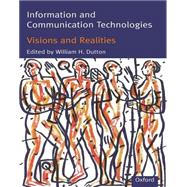 Information and Communication Technologies Visions and Realities