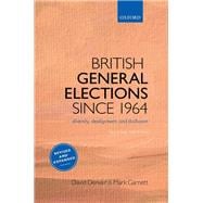 British General Elections Since 1964 Diversity, Dealignment, and Disillusion