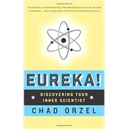 Eureka Discovering Your Inner Scientist