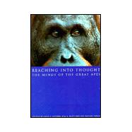 Reaching into Thought: The Minds of the Great Apes