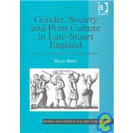 Gender, Society and Print Culture in Late-Stuart England: The Cultural World of the Athenian Mercury