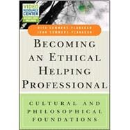Becoming an Ethical Helping Professional, with Video Resource Center Cultural and Philosophical Foundations