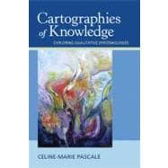 Cartographies of Knowledge : Exploring Qualitative Epistemologies
