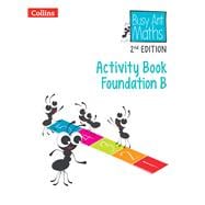Busy Ant Maths 2nd Edition — ACTIVITY BOOK B FOUNDATION