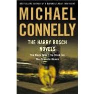 Harry Bosch Novels : The Black Echo; The Black Ice; The Concrete Blonde