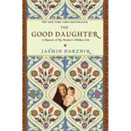 Good Daughter : A Memoir of My Mother's Hidden Life
