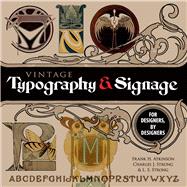 Vintage Typography and Signage For Designers, By Designers