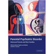Parental Psychiatric Disorder: Distressed Parents and their Families